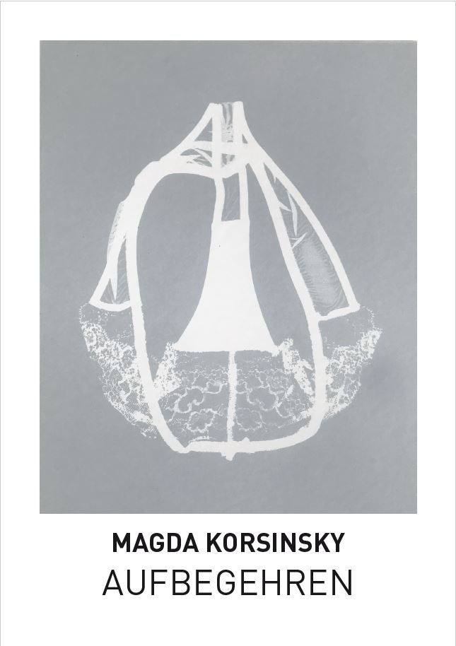 Magda Korsinsky: AUFBEGEHREN